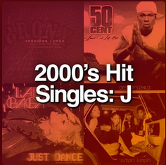 2000's Hit Singles: J