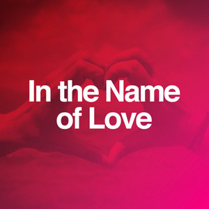 In the Name of Love