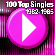 100 Top Singles: 1982-1985