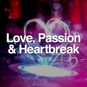 Love, Passion & Heartbreak