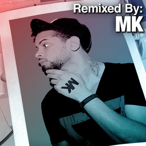 Remixed By: MK