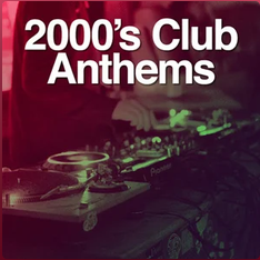 2000's Club Anthems