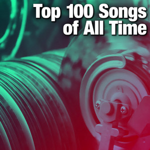 Top 100 Songs of All Time