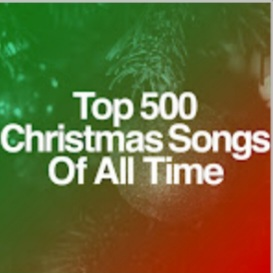 Top 500 Christmas Songs Of All Time