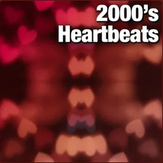 2000's Heartbeats