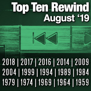Top Ten Rewind: August '19