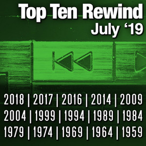 Top Ten Rewind: July '19