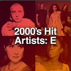 2000's Hit Artists: E
