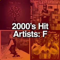 2000's Hit Artists: F
