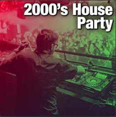 2000's House Party