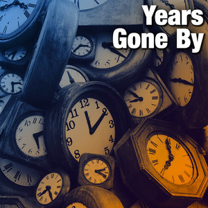 Years Gone By