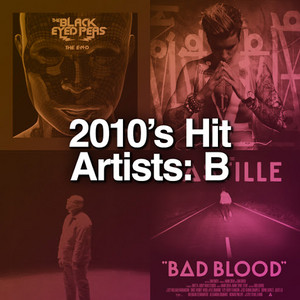 2010's Hit Artists: B