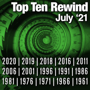 Top Ten Rewind: July '21