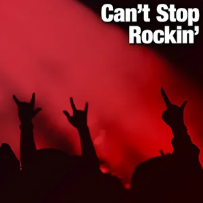 Can't Stop Rockin'