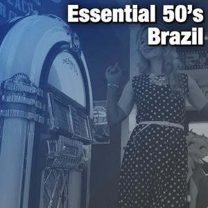 Essential 50's Brazil