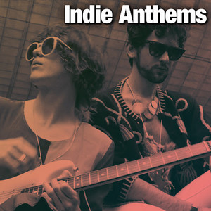 Indie Anthems
