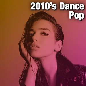 2010's Dance Pop