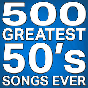 500 Greatest 50's Song Ever!