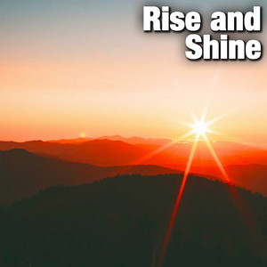 Rise and Shine