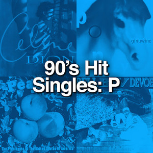 90's Hit Singles: P
