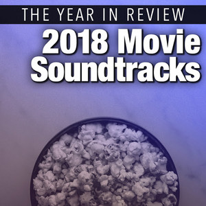 2018 Movie Soundtracks