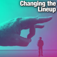 Changing the Lineup