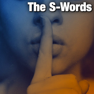 The S-Words
