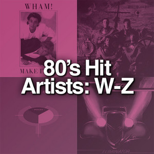 80's Hit Artists: W-Z