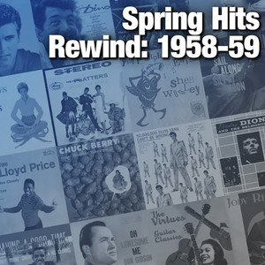 Spring Hits Rewind: 1958-59
