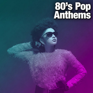 80's Pop Anthems