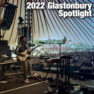 2022 Glastonbury Spotlight