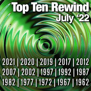 Top Ten Rewind: July '22