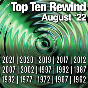 Top Ten Rewind: August '22