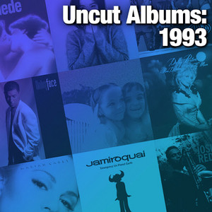 Uncut Albums: 1993