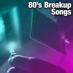 80's Breakup Songs