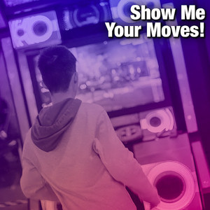 Show Me Your Moves!