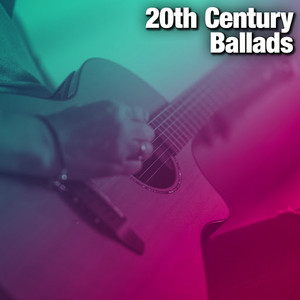 20th Century Ballads