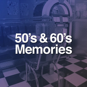 50's & 60's Memories
