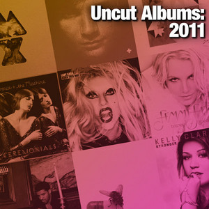 Uncut Albums: 2011