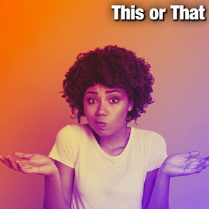 This or That