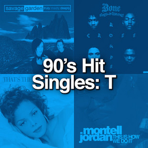 90's Hit Singles: T
