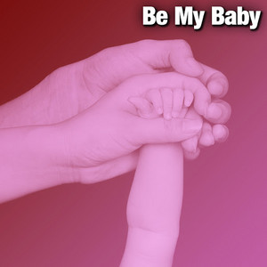 Be My Baby