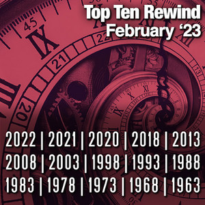 Top Ten Rewind: February '23