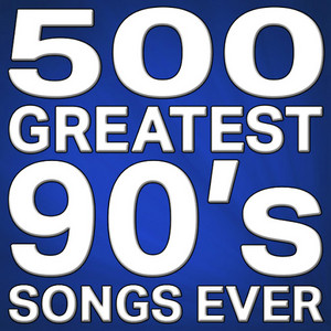 500 Greatest 90's Songs Ever!