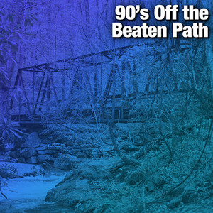 90's Off the Beaten Path