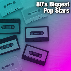 80's Biggest Pop Stars
