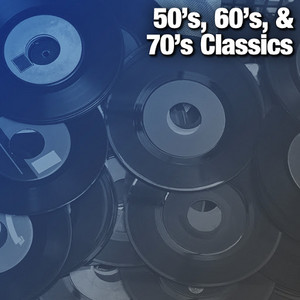 50's, 60's, & 70's Classics