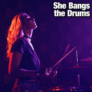 She Bangs The Drums