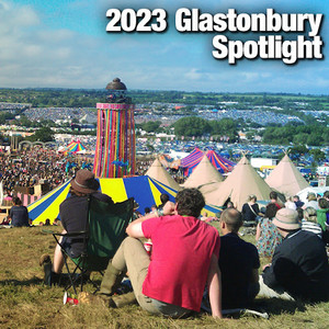 2023 Glastonbury Spotlight