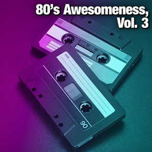 80's Awesomeness, Vol. 3